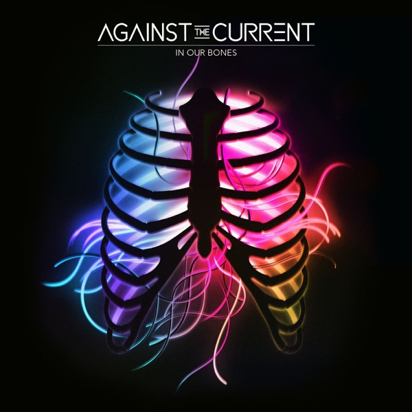 cover album art of In Our Bones by Against the Current